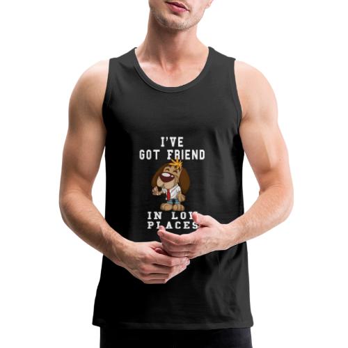 Funny I've Got Friend in Low Places For Dog Lovers - Men's Premium Tank