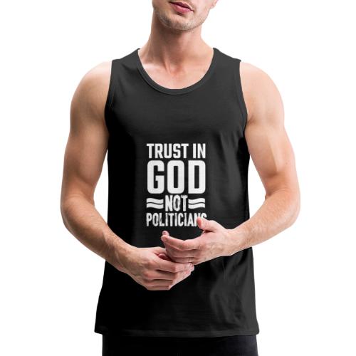 Trust in God not politicians American Flag T-Shirt - Men's Premium Tank
