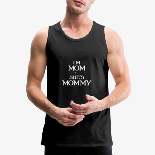 I'm Mom - She's Mommy LGBTQ Lesbian Mothers Day - Men's Premium Tank
