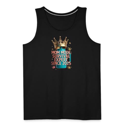 Mom Mode Survival Expert Tee - Men's Premium Tank