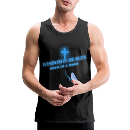 Wisdom Is Heaven - Men's Premium Tank