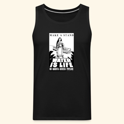 Make A Stand, Water is Life - Men's Premium Tank