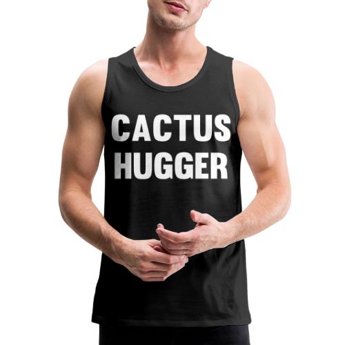Cactus Hugger - Men's Premium Tank