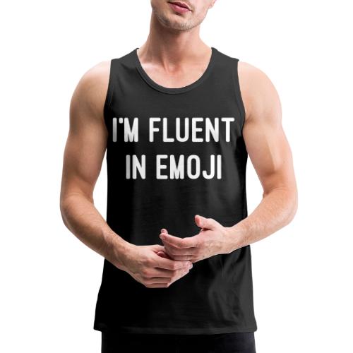 I'm Fluent in - Men's Premium Tank