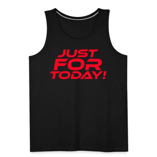 Just For Today - Men's Premium Tank