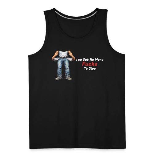 No More Fucks To Give - Men's Premium Tank