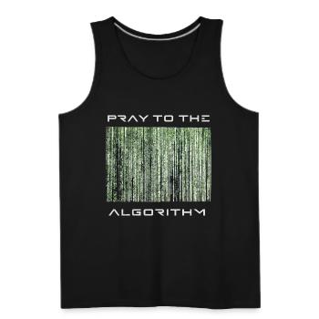 pray to the algorythm,cool programer quote - Men's Premium Tank - black - Front