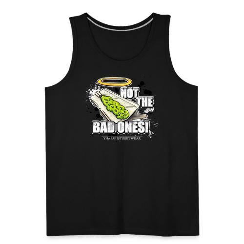not the bad ones - Men's Premium Tank