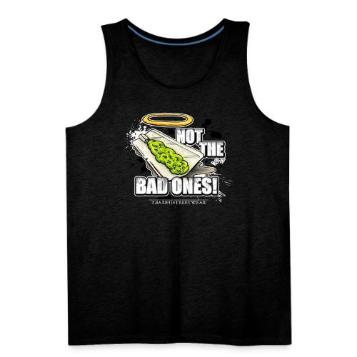 not the bad ones - Men's Premium Tank