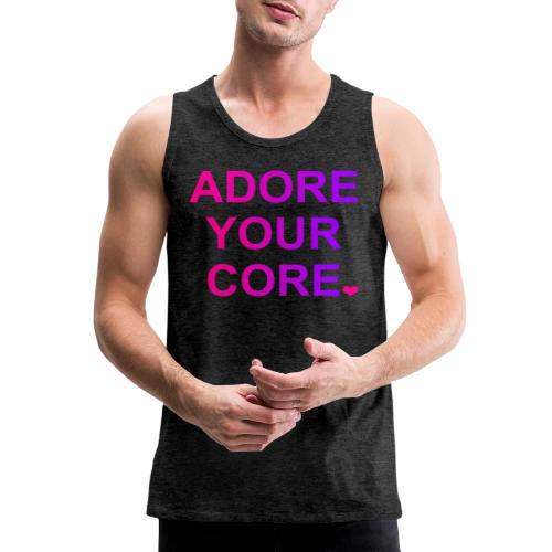 ADORE YOUR CORE - Men's Premium Tank