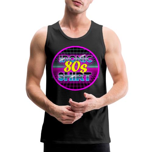 Ironic 80s Shirt - Men's Premium Tank