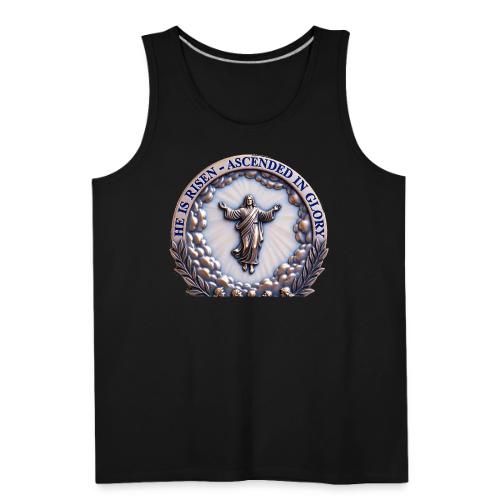 He Is Risen Ascended In Glory T Shirt, Gift - Men's Premium Tank