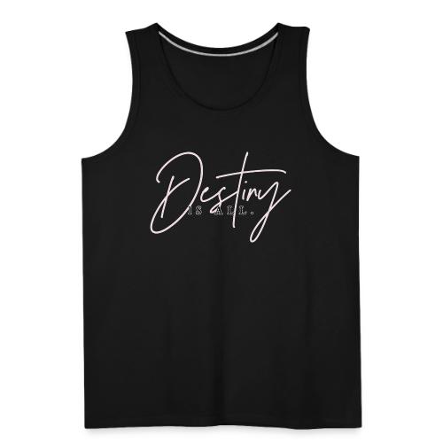 Destiny Is All Elegant - Men's Premium Tank