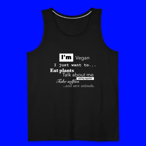 I'm a Vegan - Men's Premium Tank