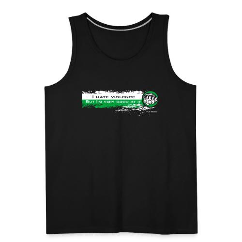 I hate violence but I'm very good at it 2 - WB - Men's Premium Tank