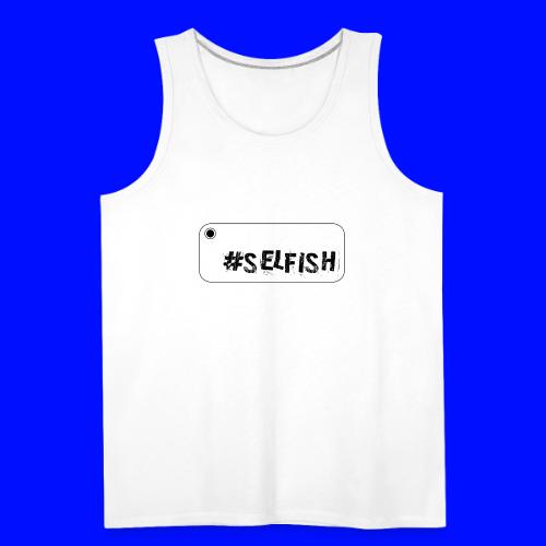 Selfie selfish - Men's Premium Tank