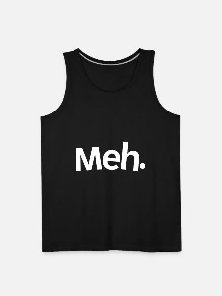 Meh. - Men's Premium Tank - black