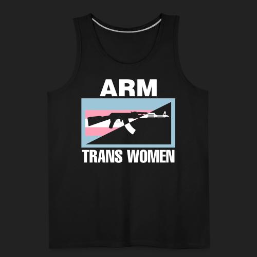 Arm Trans Women - Men's Premium Tank