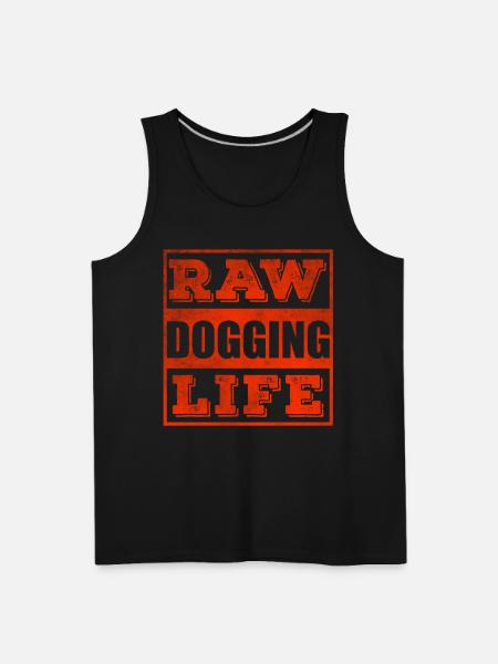 Raw dogging life - Men's Premium Tank - black