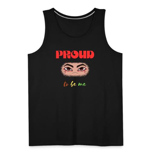 Proud To Be Me - Men's Premium Tank