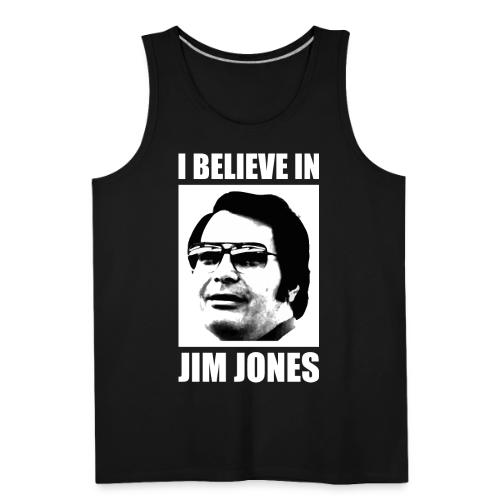 I Believe in Jim Jones - Men's Premium Tank