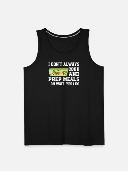 Funny Meal Prep Saying - Men's Premium Tank - black