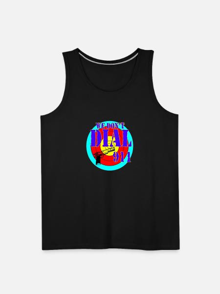 We dont dial 911 - Men's Premium Tank - black