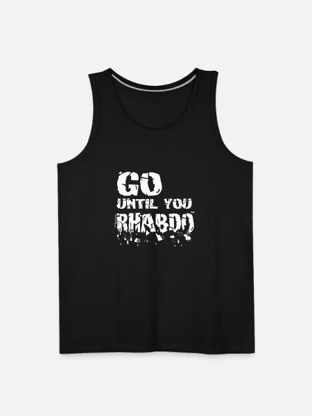 Go until you rhabdo - Men's Premium Tank - black