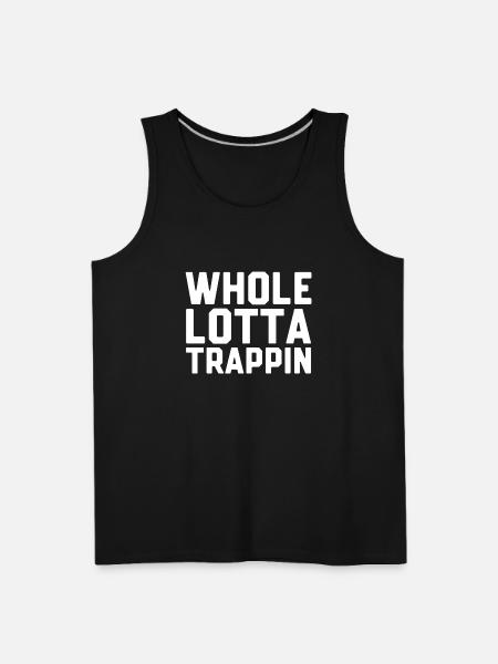 Whole Lotta Trappin - Men's Premium Tank - black
