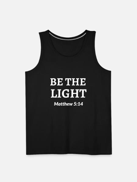Be The Light Bible Verse - Christian Bible Quote - Men's Premium Tank - black