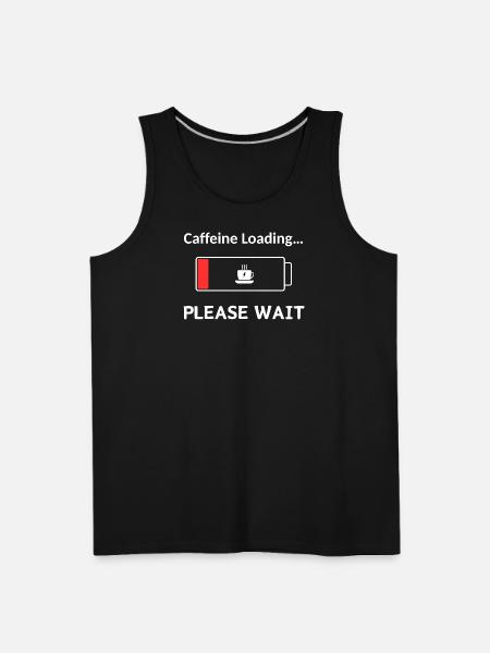 Caffeine Loading PleaseWait - Men's Premium Tank - black