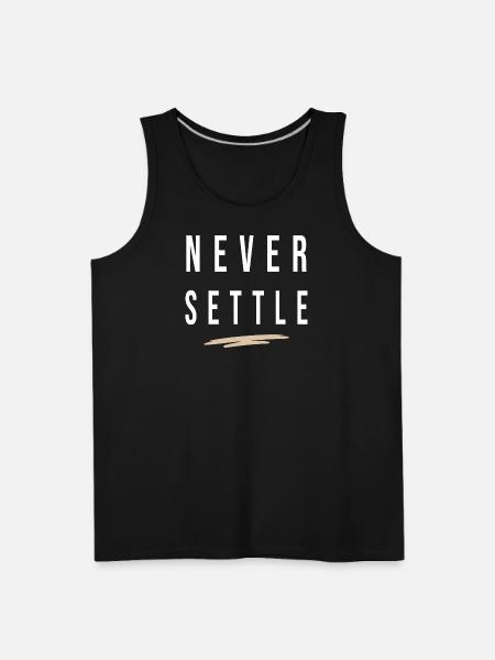 Never Settle - Men's Premium Tank - black