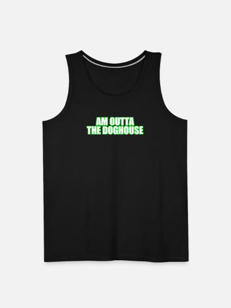 Am Outta the Doghouse - Men's Premium Tank - black