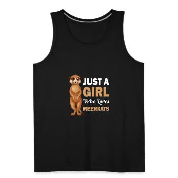 Just A Gril Who Loves Meerkats - Men's Premium Tank - black - Front