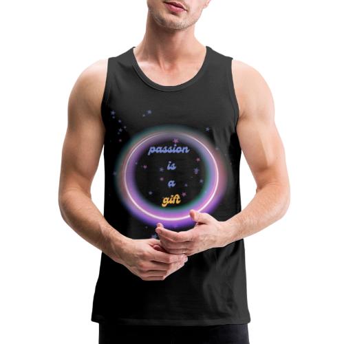 Passion Is A Gift - Men's Premium Tank