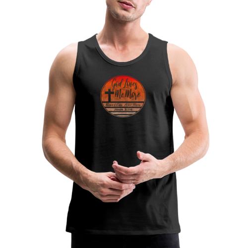God Loves Me More Shirt – John 3:16 Christian - Men's Premium Tank