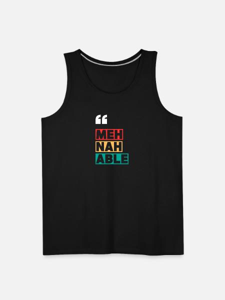 Meh nah able - Men's Premium Tank - black