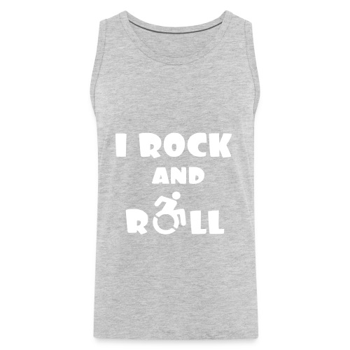 I rock and roll in my wheelchair, Music Humor * - Men's Premium Tank