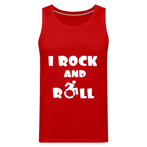 I rock and roll in my wheelchair, Music Humor * - Men's Premium Tank