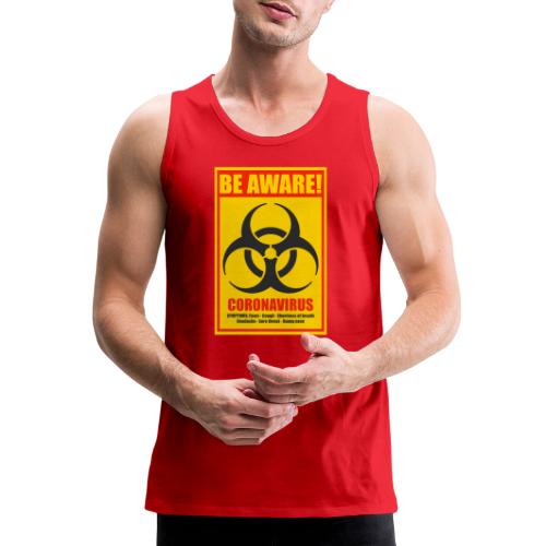 Be aware! Coronavirus biohazard warning sign - Men's Premium Tank