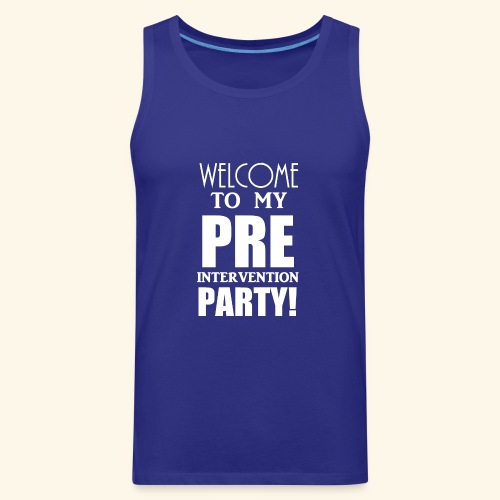 pre intervention party - Men's Premium Tank