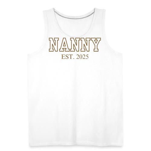 Nanny Est. 2025 (Brown Font) - Men's Premium Tank