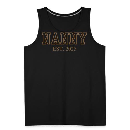 Nanny Est. 2025 (Brown Font) - Men's Premium Tank