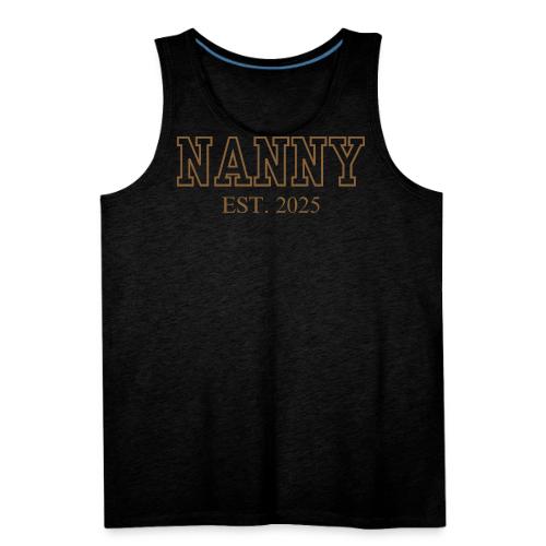 Nanny Est. 2025 (Brown Font) - Men's Premium Tank