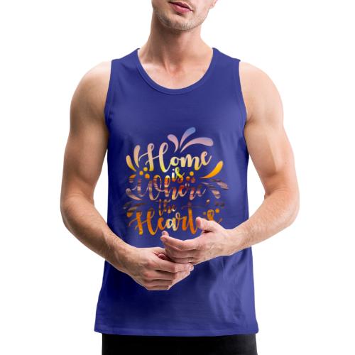 HOME IS WHERE THE HEART IS - Men's Premium Tank