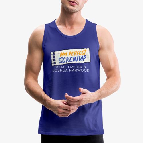 My Perfect Screwup Title Block with White Font - Men's Premium Tank