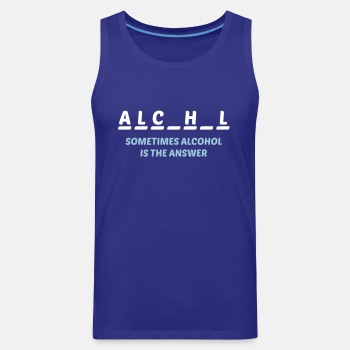 Sometimes alcohol is the answer - Tank Top for men