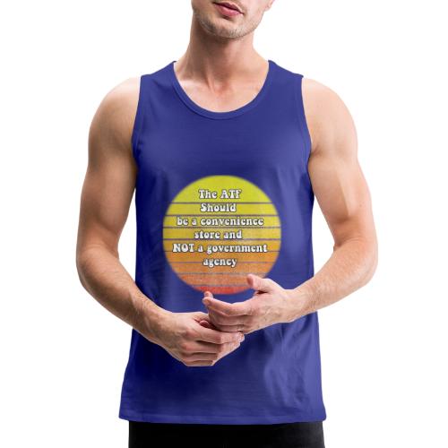 the ATF should be a convenience store - Men's Premium Tank