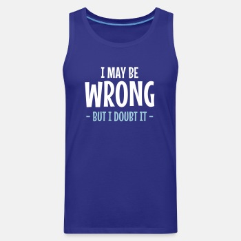 I may be wrong - But I doubt it - Tank Top for men
