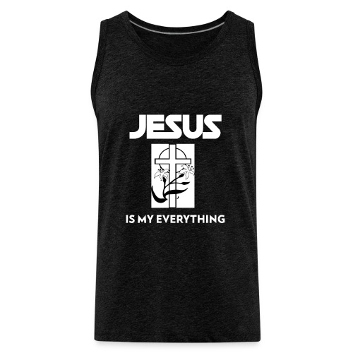 Jesus Is My Everything - Men's Premium Tank